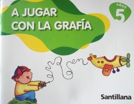 A jugar con la grafía : 5 años