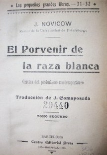 El porvenir de la raza blanca : crítica del pesimismo contemporáneo