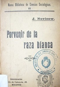 El porvenir de la raza blanca : (crítica del pesimismo contemporáneo)