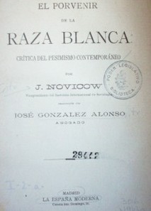 El porvenir de la raza blanca : crítica del pesimismo contemporáneo