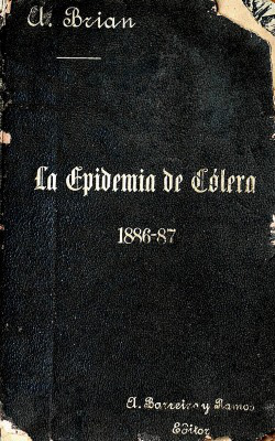 Apuntes sobre la epidemia de cólera de 1886 - 87