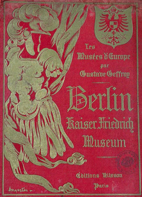 Berlín : Kaiser Friedrich Museum