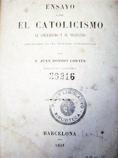 Ensayo sobre el catolicismo, el liberalismo y el socialismo considerados en sus principios fundamentales