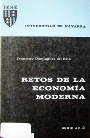 Retos de la economía moderna : (los problemas del entorno económico frente al hombre de acción)