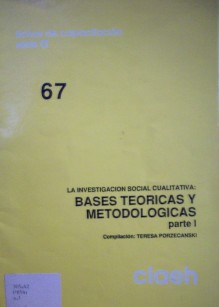 La investigación social cualitativa : bases teóricas y metodológicas