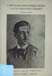 Cartas de José Enrique Rodó a Juan Francisco Piquet