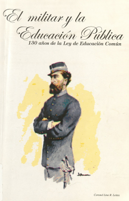 El militar y la Educación Pública : 130 años de la ley de educación común