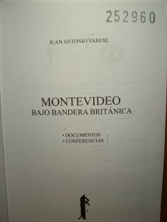 Montevideo bajo bandera británica : documentos, conferencias