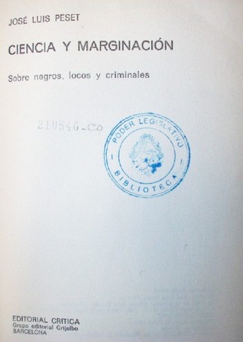 Ciencia y marginación : sobre negros, locos y criminales