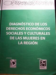 Diagnóstico de los derechos económicos, sociales y culturales de las mujeres en la región
