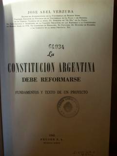 La Constitución argentina debe reformarse: fundamentos y texto de un proyecto.