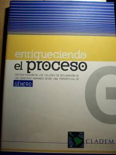 Enriqueciendo el proceso : sistematización de los talleres de declaración de los Derechos Humanos desde una perspectiva de género.