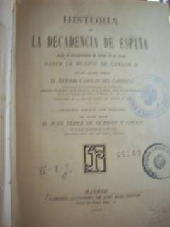 Historia de la decadencia de España desde el advenimiento de Felipe III al trono hasta la muerte de Carlos II