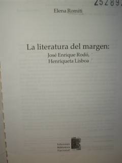 La literatura del margen : José Enrique Rodó, Henriqueta Lisboa