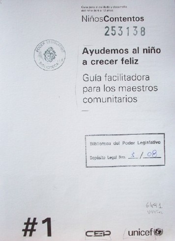 Ayudemos al niño a crecer feliz : guía facilitadora para los maestros comunitarios