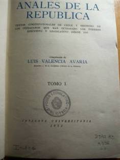 Anales de la República : textos constitucionales de Chile y registro de los ciudadanos que han integrado los Poderes Ejecutivo y Legislativo desde 1810.
