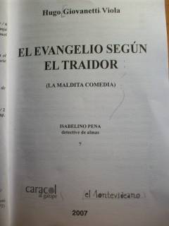 El evangelio según el traidor : (la maldita comedia) : Isabelino Pena detective de almas