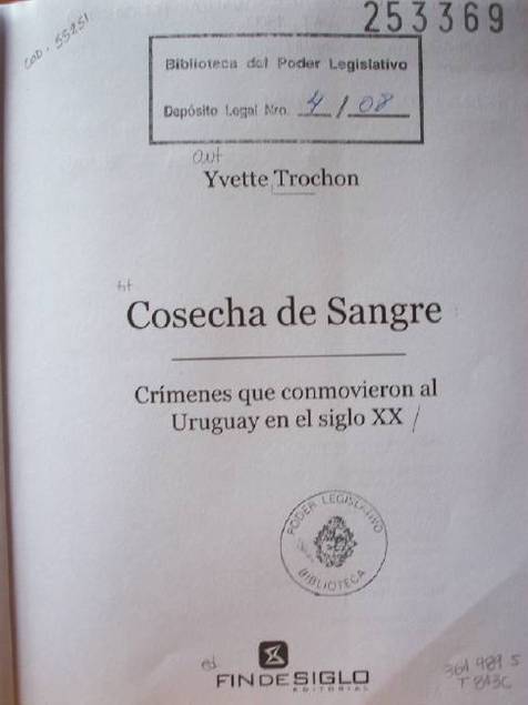 Cosecha de sangre: Crímenes que conmovieron al Uruguay en el siglo XX