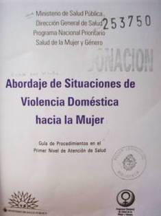 Abordaje de Situaciones de Violencia Doméstica hacia la Mujer : guía de procedimientos en el primer nivel de atención de salud