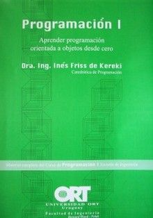 Programación I : aprender programación orientada a objetos desde cero