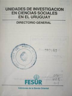 Unidades de investigación en Ciencias Sociales en el Uruguay : Directorio General