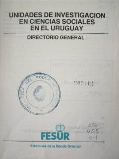 Unidades de investigación en Ciencias Sociales en el Uruguay : Directorio General