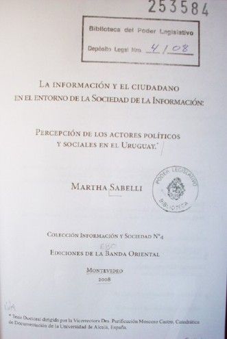 La información y el ciudadano en el entorno da la sociedad de la información: percepción de los actores políticos y sociales en el Uruguay