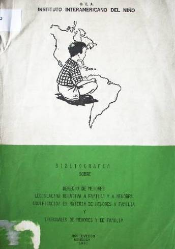 Bibliografía sobre Derecho de Menores, Legislación relativa a familia y a Menores, codificación en materia de menores y familia y Tribunales de Menores y de Familia.