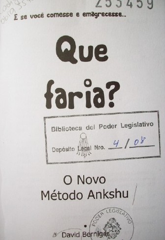 E se vocè comesse e emagrecesse. . . Que faria? : O novo método Ankshu