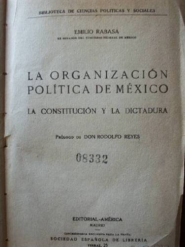 La organización política de México : la Constitución y la Dictadura