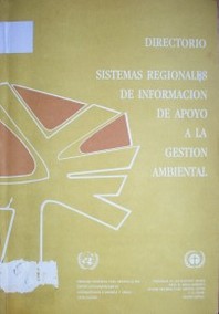 Directorio : sistemas regionales de información de apoyo a la gestión ambiental