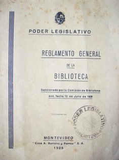 Reglamento General de la Biblioteca : sancionado por la Comisión de Biblioteca con fecha 12 de julio de 1929
