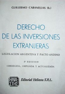 Derecho de las inversiones extranjeras : legislación argentina y Pacto Andino
