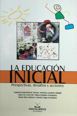 La educación inicial : perspectivas, desafíos y acciones