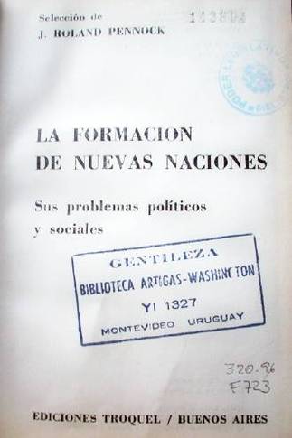 La formación de nuevas naciones : sus problemas políticos y sociales