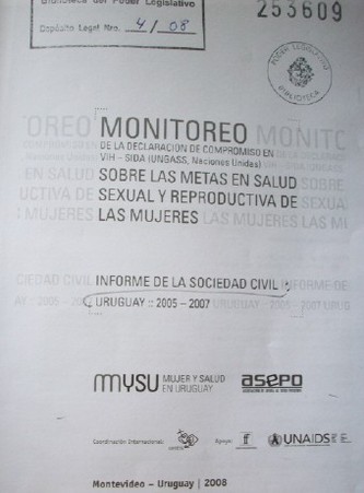 Monitoreo de la declaración de compromiso en VIH - SIDA (UNGASS, Naciones Unidas) sobre las metas en salud sexual y reproductiva de las mujeres : informe de la sociedad civil : Uruguay 2005-2007