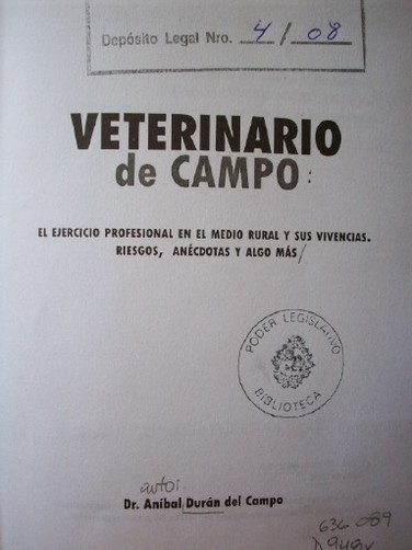 Veterinario de campo: el ejercicio profesional en el medio rural y sus vivencia. Riesgos, anécdotas y algo más.