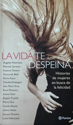 La vida te despeina: historias de mujeres en busca de la felicidad