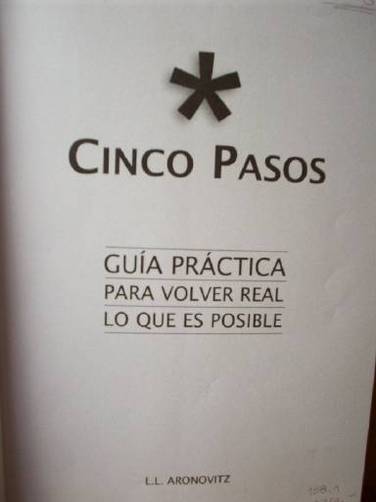 Cinco pasos : guía práctica para volver real lo que es posible