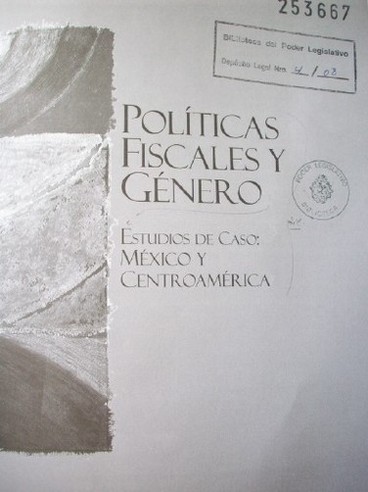 Políticas fiscales y género : estudios de caso : México y Centroamérica
