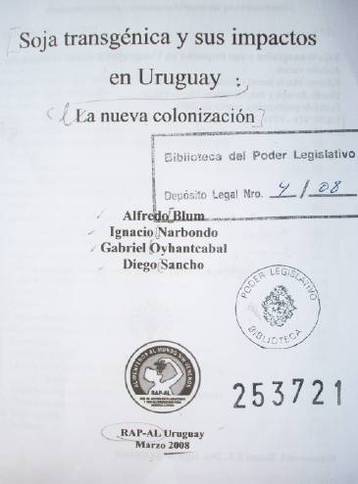 Soja transgénica y sus impactos en Uruguay : la nueva colonización
