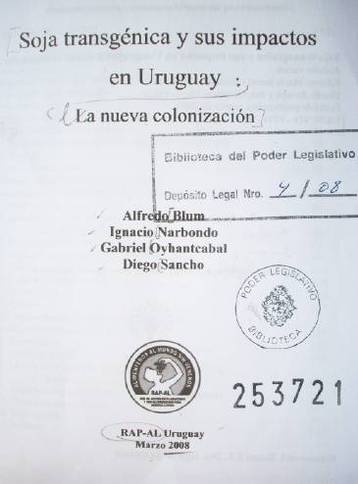 Soja transgénica y sus impactos en Uruguay : la nueva colonización