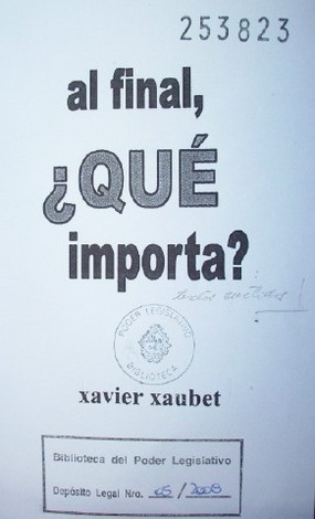 Al final, ¿Qué importa? : textos surtidos