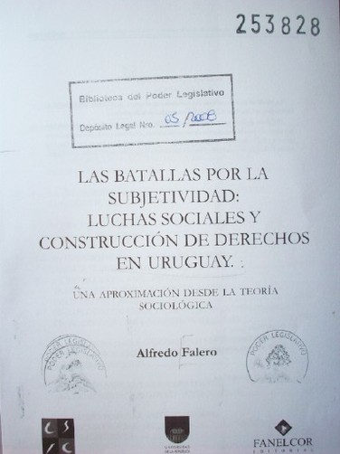 Las batallas por la subjetividad: luchas sociales y construcción de derechos en Uruguay : Una aproximación desde la teoría sociológica