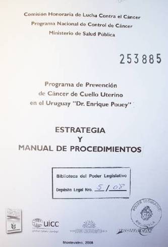 Programa de prevención de cáncer de cuello uterino en el Uruguay "Dr. Enrique Pouey" : estrategia y manual de procedimientos