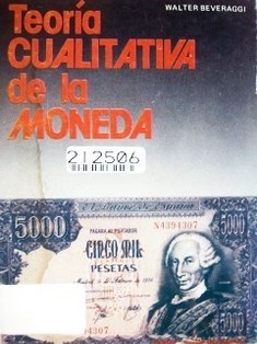 Teoría cualitativa de la moneda : (Contra el "Monetarismo", la inflación y el Paro)