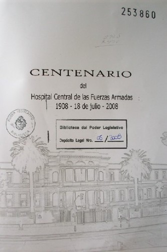 Centenario del Hospital Central de las Fuerzas Armadas : 1908 - 18 de julio - 2008