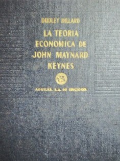 La teoría económica de John Maynard Keynes : teoría de una economía monetaria