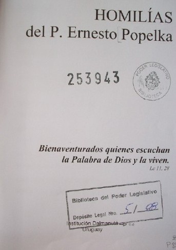 Homilías del P. Ernesto Popelka : Bienaventurados quienes escuchan la Palabra de Dios y la viven : Lc 11, 28