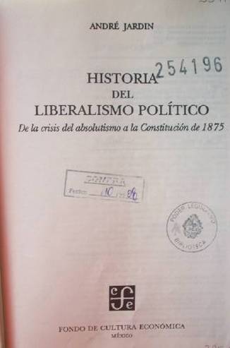 Historia del liberalismo político : de la crisis del absolutismo a la Constitución de 1875